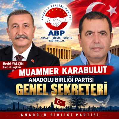 SON DAKİKA | MUAMMER KARABULUT, ANADOLU BİRLİĞİ PARTİSİ GENEL SEKRETERLİĞİNE ATANDI!